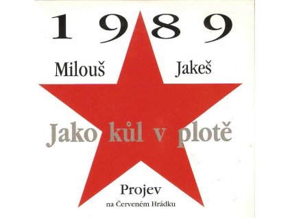 Milouš Jakeš - Jako kůl  plotě