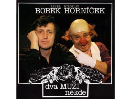 CD Pavel Bobek & Miroslav Horníček - Dva muži někde...