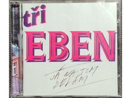 CD Bratři Ebenové – Já na tom dělám (2002, Epic / Sony Music – Bonton)