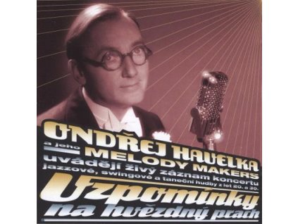 CD Ondřej Havelka a jeho Melody Makers - Vzpomínky na hvězdný prach   (Hot Jazz Records)