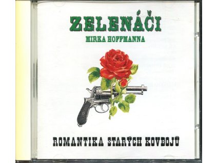CD ZELENÁČI Mirka Hoffmanna ‎– Romantika starých kovbojů (1995)