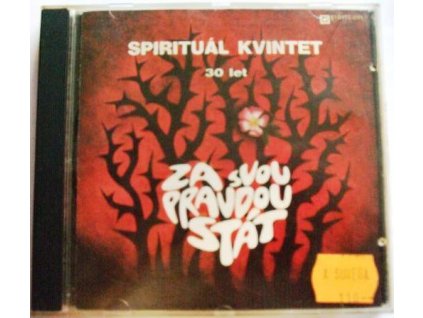 CD SPIRITUÁL KVINTET - 30 LET ZA SVOU PRAVDOU STÁT