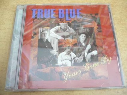 CD TRUE BLUE  Years Gone By