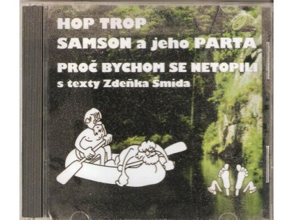 CD HOP TROP, Samson a jeho parta - Proč bychom se netopili s texty Zdeňka Šmída