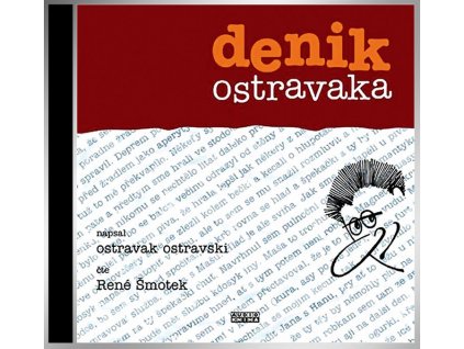 CD Ostravak Ostravski - René Šmotek - Denik ostravaka (2005)