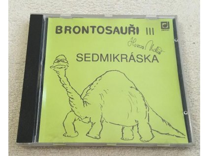 CD - BRONTOSAUŘI - SEDMIKRÁSKA