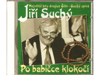 CD Jiří Suchý - Největší hity dvojice Suchý - Šlitr zpívá Jiří Suchý. Po babiččce klokočí