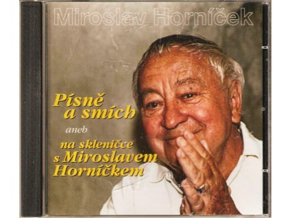 CD Miroslav Horníček - Písně a smích, aneb na skleničce s Miroslavem Horníčkem