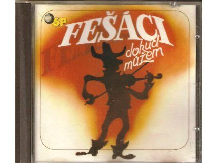 CD Fešáci – Dokud můžem (Firma 6P, 1994)