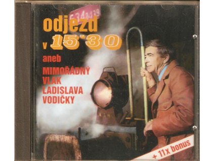 CD Ladislav Vodička - Odjezd v 15´30, aneb Mimořádný vlak Ladislava Vodičky + 11x bonus