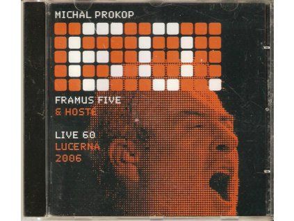 CD Michal Prokop, Framus Five & hosté – Live 60 Lucerna 2006 (2007, Sony Music)  Michal Prokop, Framus Five & hosté – živý koncert z Lucerny 2006