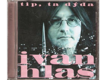 CD Ivan Hlas - tip, ta dýda