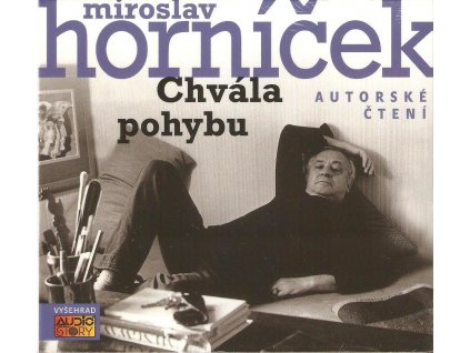 CD Miroslav Horníček - Chvála pohybu. Autorské čtení