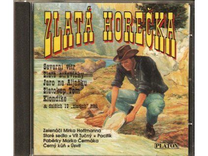 CD Zlatá horečka – Paběrky Marko Čermáka, Úsvit, Pacifik… (Platón)  Zlatá horečka – Paběrky Marko Čermáka, Úsvit, Pacifik – country, bluegrass a trampská hudba