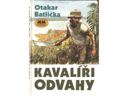 Kniha: Otakar Batlička - Kavalíři odvahy