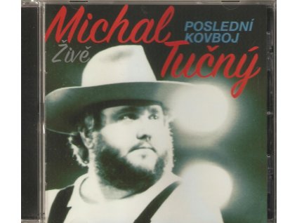 CD Michal Tučný - Poslední kovboj. Živě