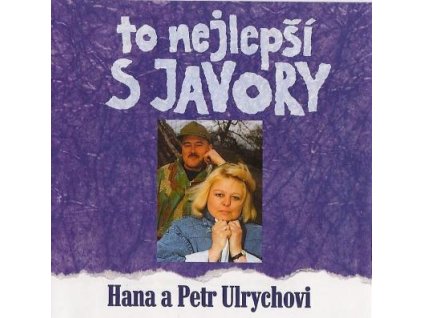 CD Hana a Petr Ulrychovi - To nejlepší s Javory