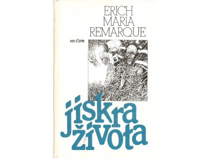 Kniha: Erich Maria Remarque - Jiskra života