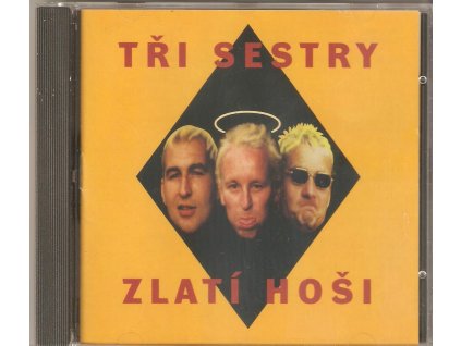 CD TŘI SESTRY - ZLATÍ HOŠI