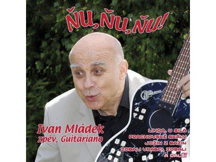 CD Ivan Mládek - Ňu, ňu, ňu (2007)