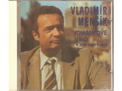 CD Vladimír Menšík - VOMÁNKOVÉ VÍNO a jiná vyprávění