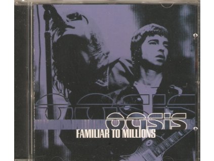CD OASIS - FAMILIAR TO MILLIONS