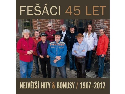 CD FEŠÁCI 45 LET - NEJVĚTŠÍ HITY & BONUSY  1967-2012