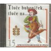 CD Tluče bubeníček, tluče na... 15 sprostonárodních písniček