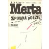 Kniha - Vladimír Merta - ZPÍVANÁ POEZIE nová