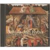 CD JAKUB JAN RYBA - Česká mše vánoční