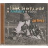 CD JAROSLAV HAŠEK - ZE SVĚTA ZVÍŘAT - ANEKDOTY VYPRÁVÍ JAN WERICH