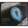 CD VLADIMÍR MERTA & ETC - PONORNÁ ŘEKA