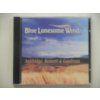 CD Auldridge, Bennett & Gaudreau – Blue Lonesome Wind (2001, Rebel Records)  CD Auldridge, Bennett & Gaudreau – Blue Lonesome Wind – progresivní bluegrass, dobro, mandolína