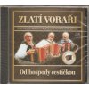 CD ZLATÍ VORAŘI - Od hospody cestičkou