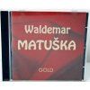 CD Waldemar Matuška - GOLD (Popron 2003)