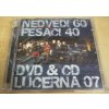CD+DVD NEDVĚDI 60,  FEŠÁCI 40 - Lucerna 07