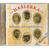 CD HAŠLERKA 1 – Hašlerka válí nejen Hašlera… (2009, siba studio)  Hašlerka 1 – Hašlerka válí nejen Hašlera… – staropražské písničky