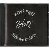 CD Záviš – Když prší (2006)  Folkové balady, vlastní náklad