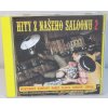 CD HITY Z NAŠEHO SALOONU 2 (Martinová, Kamelot, Dobeš, Plíhal, Samson, Jíšová...)