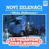 CD Noví Zelenáči Mirka Hoffmanna - Za volantem starý kovboj   (Panton  1992)