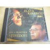 CD JAN A FRANTIŠEK NEDVĚDOVI -  Zlatá kolekce 2001