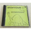 CD - BRONTOSAUŘI - SEDMIKRÁSKA