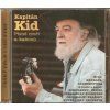 CD Kapitán Kid – Písně moří a kaňonů (2007, B.M.S.)  Kapitán Kid – Písně moří a kaňonů – 16 trampských a folkových písní s dobrodružnou atmosférou.