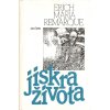 Kniha: Erich Maria Remarque - Jiskra života