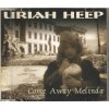 CD URIAH HEEP - Come Away Melinda