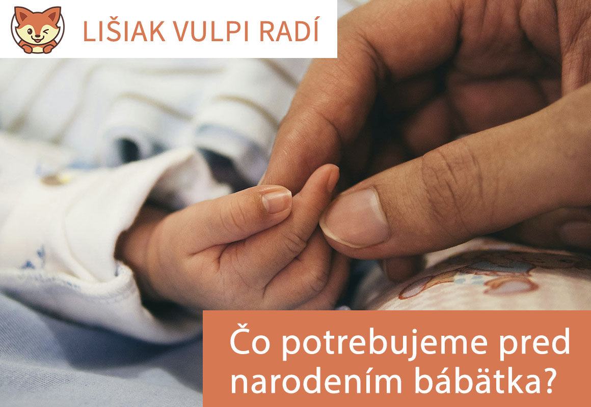 Čo potrebujem pred narodením bábätka