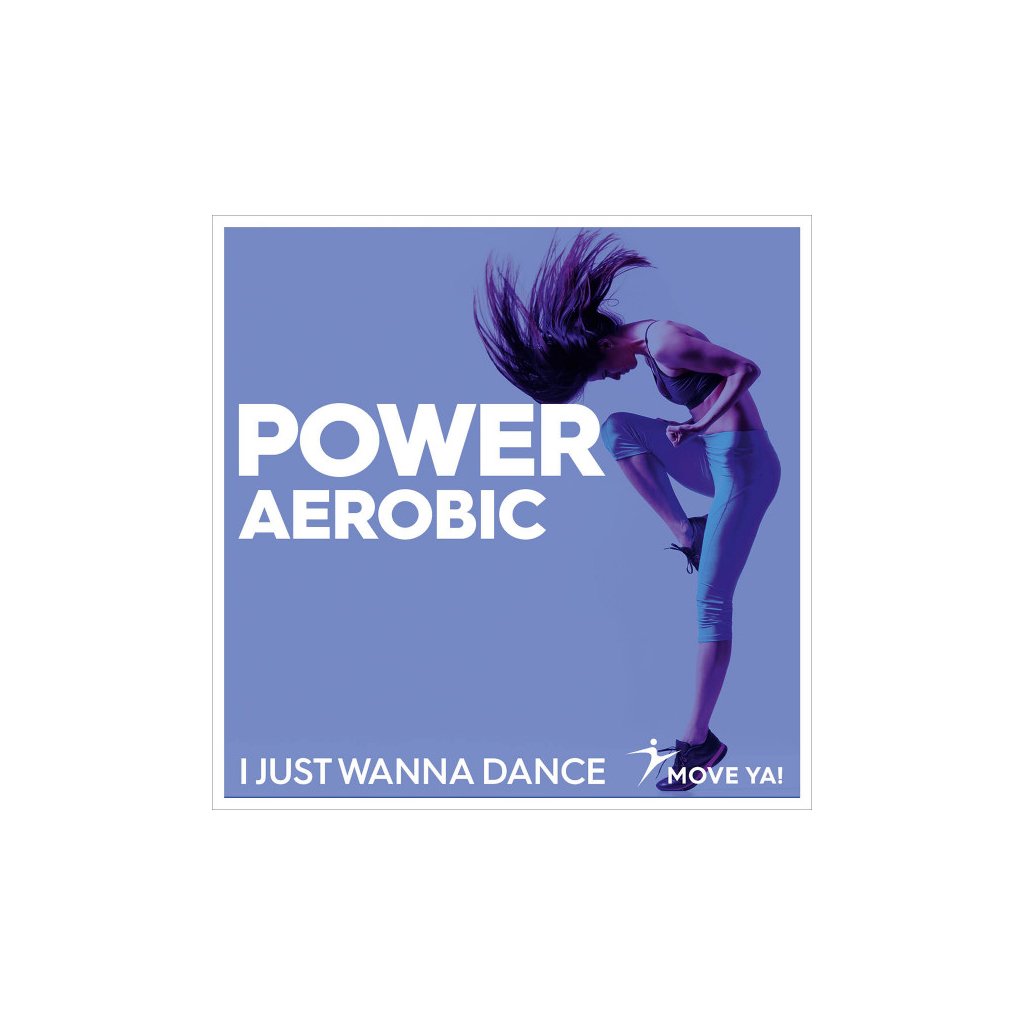 POWER AEROBIC I Just Wanna Dance_01