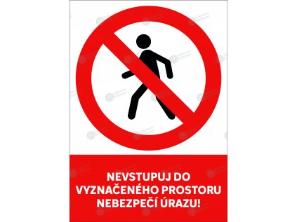 Nevstupuj do vyznačeného prostoru nebezpečí úrazu