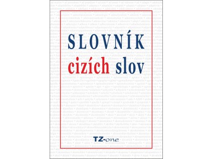 Slovník cizích slov - kolektiv autorů TZ-one [e-kniha]