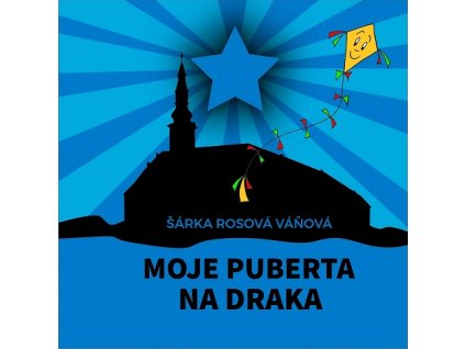 Moje puberta na draka - Šárka Rosová Váňová [e-kniha]